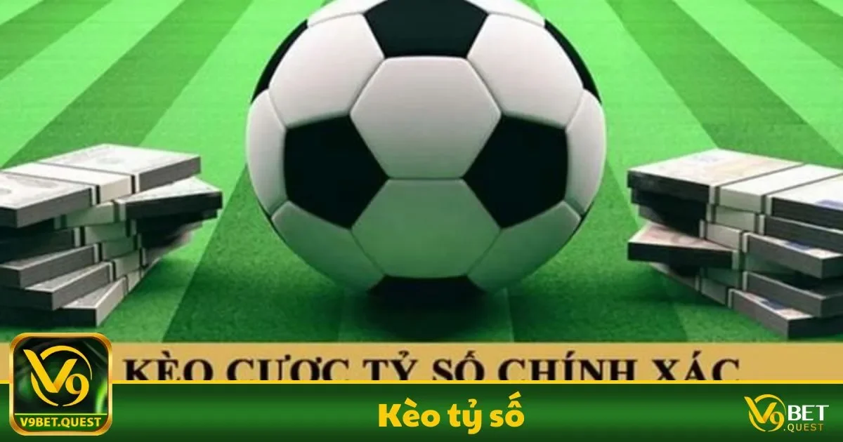 Kèo tỷ số V9Bet – Lựa Chọn Chính Xác Để Tăng Lợi Nhuận 1 Kèo tỷ số V9Bet Là Gì? Những Loại Cược Phổ Biến Nhất